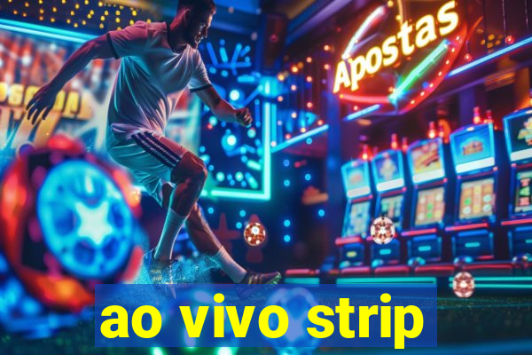 ao vivo strip